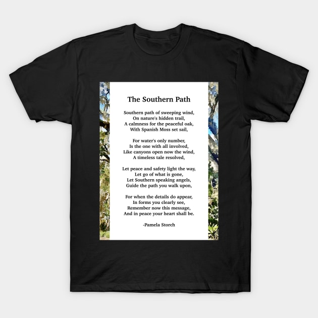 The Southern Path Poem by Pamela Storch T-Shirt by Pamela Storch